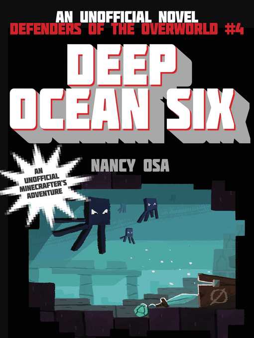 Title details for Deep Ocean Six: Defenders of the Overworld #4 by Nancy Osa - Available
